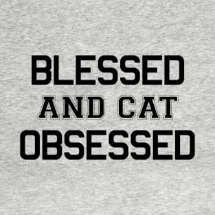 Blessed and Cat Obsessed T-Shirt